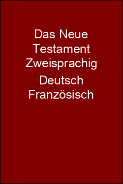 Das Neue Testament Zweisprachig Deutsch Französisch